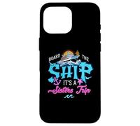Sube al barco It's A Sisters Cruise Trip Sisters Cruising Carcasa para iPhone 16 Pro Max