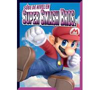 Sube de Nivel En Super Smash Bros. (Sube de Nivel en los Videojuegos)