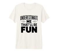 Subestimarme Eso será Divertido Humor sarcástico Camiseta Premium