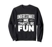 Subestimarme Eso será Divertido Humor sarcástico Sudadera