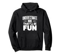 Subestimarme Eso será Divertido Humor sarcástico Sudadera con Capucha