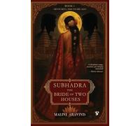 Subhadra - The Bride of Two Houses