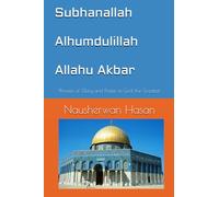 Subhanallah-Alhumdulillah-Allahu Akbar: Phrases of Glory and Praise of God, the Greatest (Selected Topics of the Quran)