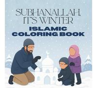 SubhanAllah, it's Winter!: An Islamic Coloring Book