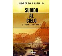 Subida al cielo y otros cuentos