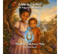 Subie and Kekeli: The Voice Between Worlds (The Mawu Children's Tale)