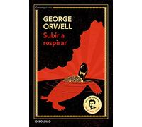 Subir a respirar (edición definitiva avalada por The Orwell Estate) (Contemporánea)