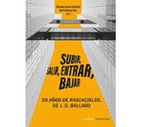 subir salir entrar bajar. 50 años de rascacielos de j.g.ballar d