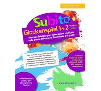 Subito Glockenspiel 1+2 volume unico: Metodo Facile e Progressivo per Bambini e Ragazzi con Spartiti e Basi Musicali Online. Corso Completo di ... Manuale Campagnelli in Aula (Nuova Edizione)