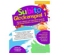 Subito Glockenspiel 1: Metodo per la Scuola Primaria e Secondaria di I grado
