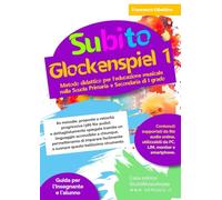 Subito Glockenspiel vol. 1: Metodo didattico per l'educazione musicale nella Scuola Primaria e Secondaria di I grado - 80 melodie/386 file audio
