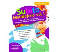 Subito Metallofono Vol. 1: Metodo Facile per Bambini con Spartiti e Basi Musicali Online. Corso Progressivo di Educazione Musicale e Didattica ... Percussioni Principianti (Nuova Edizione)