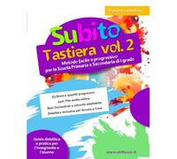 Subito Tastiera Vol. 2: Metodo Avanzato per Ragazzi con Spartiti e Basi Musicali Online. Corso di Musica d'Insieme, Brani da Saggio e Didattica ... Scolastica Elettronica (Nuova Edizione)