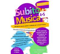 SubitoMusica 4•5 Scuola Primaria: 308 Attività musicali pratiche e strutturate per la Scuola Primaria. 771 file audio/video facilmente fruibili sia ... proposti tramite un linguaggio semplice
