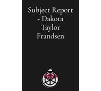 Subject Report - Dakota Taylor Frandsen