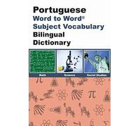 SUBJECT VOCABULARY English-Portuguese & Portuguese-English Word-to-Word Exam Suitable Dictionary: Maths, Scien