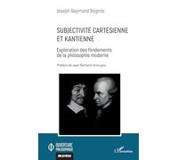 Subjectivité cartésienne et kantienne: Exploration des fondements de la philosophie moderne (Ouverture Philosophique)