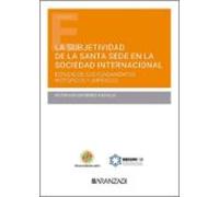 Subjetividad De La Santa Sede En La Sociedad Internacional. Estudio De