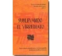 Sublevando El Virreinato: Documentos Contestarios A La Historiogr Afia