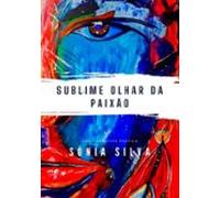 Sublime Olhar Da Paixão (ebook)