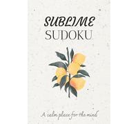 Sublime Sudoku Puzzle Book: Sudoku puzzle Book for Sublime| Help Relax, Calm the Mind, and Focus| 6 x 9 inches, 100 pages| 50 Puzzles| Solutions Included
