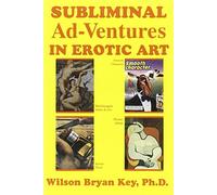 Subliminal Ad-Ventures in Erotic Art