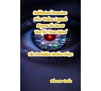 Subliminal Invasion: How Urban Legends Expose the Secret War for Your Mind (The Forbidden Archives)