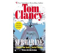 Submarine: A Guided Tour Inside a Nuclear Warship: 1 (Tom Clancy's Military Referenc)