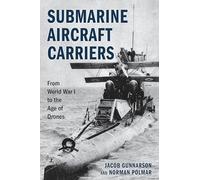 Submarine Aircraft Carriers: From World War I to the Age of Drones