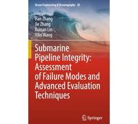 Submarine Pipeline Integrity: Assessment of Failure Modes and Advanced Evaluation Techniques (Ocean Engineering & Oceanography)