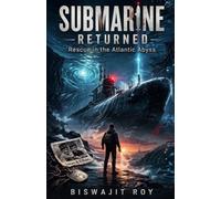 Submarine Returned: Rescue in the Atlantic Abyss