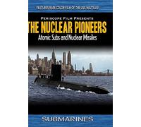 Submarines: The Nuclear Pioneers USS Nautilus, USS Tunny and USS Triton