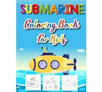 Submerine Coloring Book for Kids: Submerine Coloring and Drawing Book For Kids - Have fun coloring Submerine