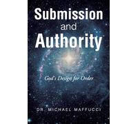 Submission and Authority: God's Design for Order