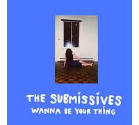 Submissives,the - Wanna Be Your Thing [VINYL] [Vinilo]