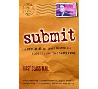 Submit! The Unofficial All-Genre Multimedia Guide to Submitting Short Prose