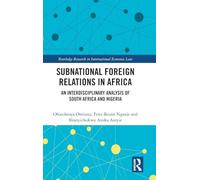 Subnational Foreign Relations in Africa: An Interdisciplinary Analysis of South Africa and Nigeria (Routledge Research in International Economic Law)