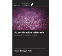 Subordinación reiterada: Imperialismo y subdesarrollo en Brasil