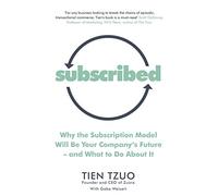 Subscribed: Why the Subscription Model Will Be Your Company’s Future-and What to Do About It