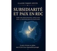 SUBSIDIARITE ET PAIX EN RDC: Gouvernance locale, traditions africaines et construction d'un avenir durable
