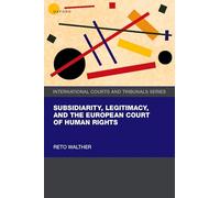 Subsidiarity, Legitimacy, and the European Court of Human Rights (International Courts and Tribunals)