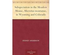 Subspeciation in the Meadow Mouse, Microtus Montanus, in Wyoming and Colorado
