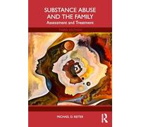 Substance Abuse and the Family: Assessment and Treatment