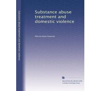 Substance abuse treatment and domestic violence: Volume 2