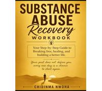 Substance Abuse work book: Your Step-by-Step Guide to Breaking Free, Healing, and Building a Better Life