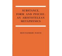 Substance, Form, and Psyche: An Aristotelean Metaphysics