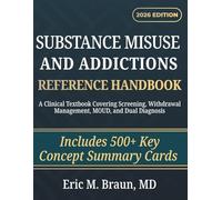 Substance Misuse And Addictions Reference Handbook: A Clinical Textbook Covering Screening, Withdrawal Management, MOUD, and Dual Diagnosis