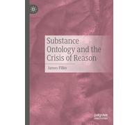 Substance Ontology and the Crisis of Reason