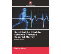 Substituição total do cotovelo - Prótese Coonrad-Morrey: Primeira edição