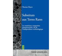 Substituts aux Terres Rares: Les matériaux composites nanostructurés, clé de l'indépendance technologique